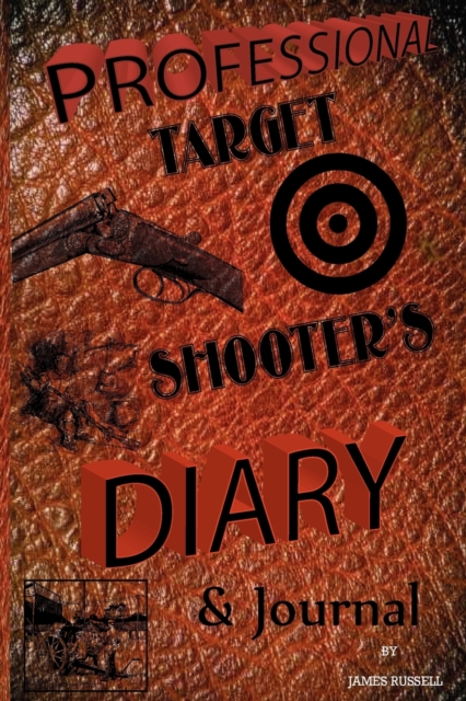 Professional Target Shooter's Diary and Journal, Paperback / softback Book
