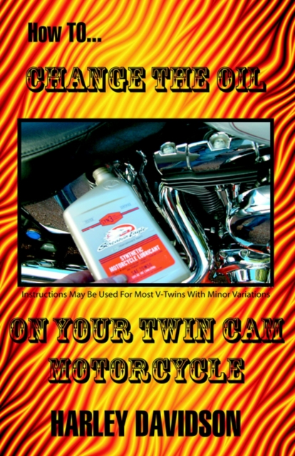 How to Change the Oil on Your Twin Cam Harley Davidson Motorcycle, Paperback / softback Book