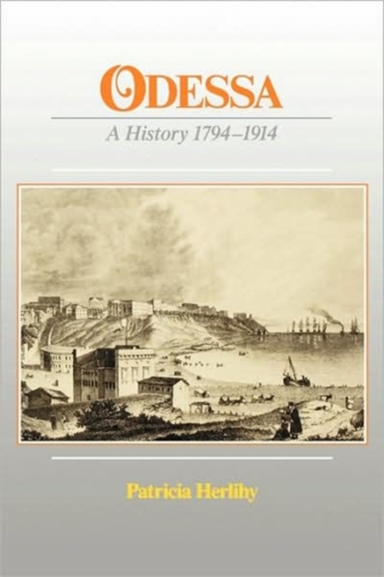 Odessa : A History, 1794–1914, Paperback / softback Book