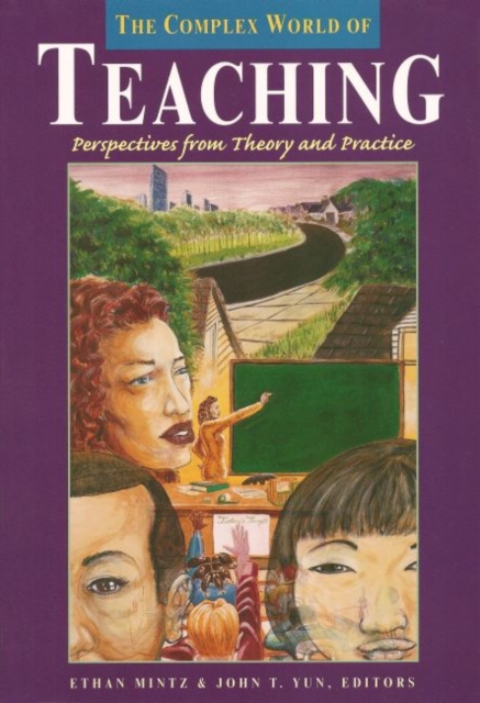 The Complex World of Teaching : Perspectives from Theory and Practice, Paperback / softback Book
