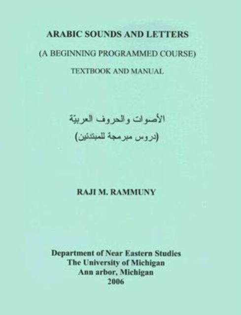 Arabic Sounds and Letters  Textbook and Manual : A Beginning Programmed Course, Paperback / softback Book