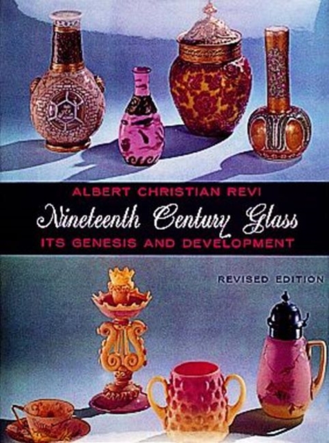 Nineteenth Century Glass : Its Genesis and Development, Hardback Book