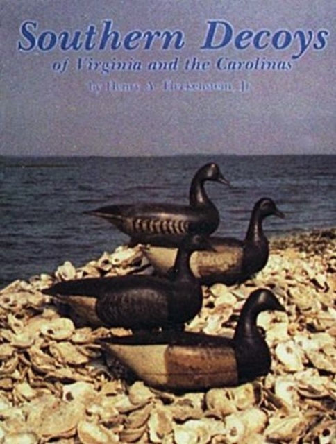 Southern Decoys of Virginia and the Carolinas, Hardback Book
