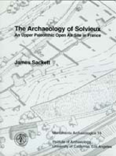 The Archaeology of Solvieux : An Upper Paleolithic Open Air Site in France, Hardback Book