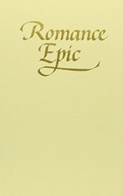 Romance Epic : Essays on a Medieval Literary Genre, Hardback Book