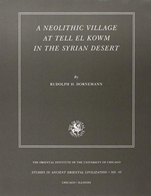 A Neolithic Village at Tell el Kowm in the Syrian Desert, Paperback / softback Book