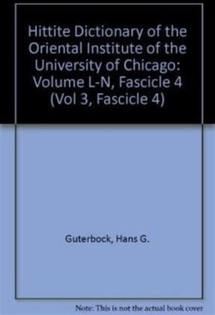 Hittite Dictionary of the Oriental Institute of the University of Chicago Volume L-N, fascicle 4, Paperback / softback Book