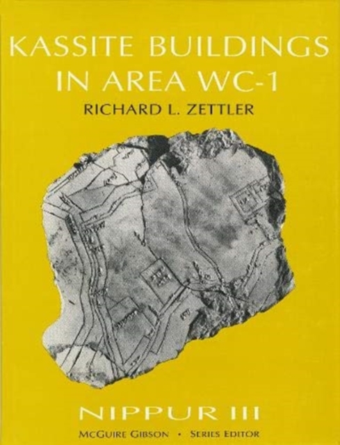 Nippur III : Kassite Buildings in Area WC-1, Hardback Book