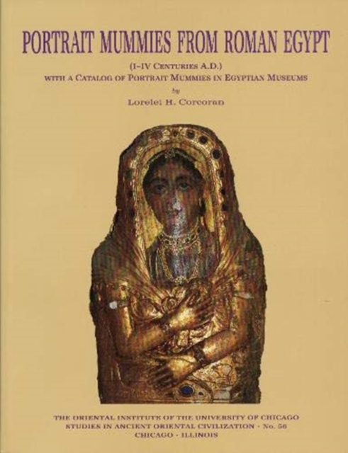 Portrait Mummies from Roman Egypt ( I-IV centuries A.D.) with a catalogue of Portrait Mummies in Egyptian Museums, Paperback / softback Book