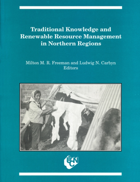 Traditional Knowledge and Renewable Resource Management in Northern Regions, Paperback / softback Book