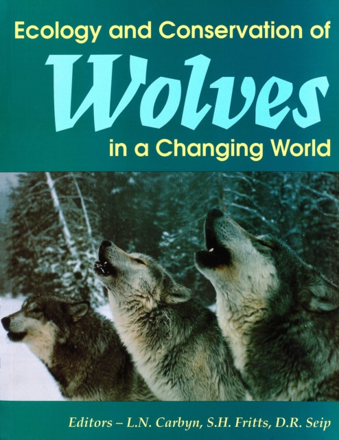 Ecology and Conservation of Wolves in a Changing World, Hardback Book