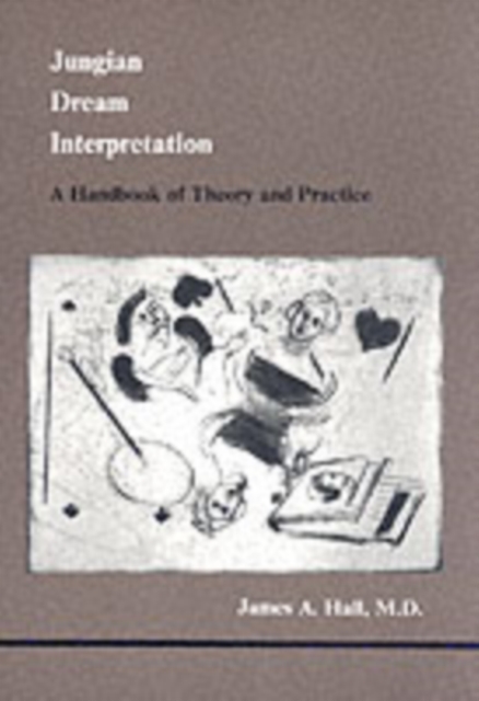 Jungian Dream Interpretation : A Handbook of Theory and Practice, Paperback / softback Book