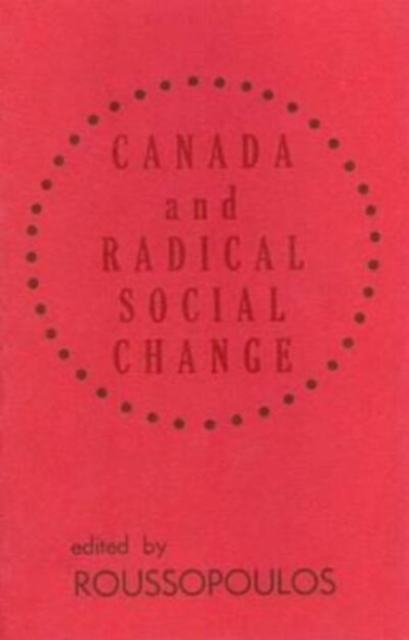 Canada and Radical Social Change, Paperback / softback Book