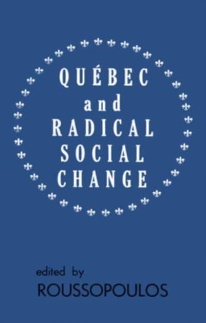 Quebec and Radical Social Change, Paperback / softback Book