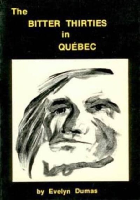 Bitter Thirties in Quebec, Paperback / softback Book