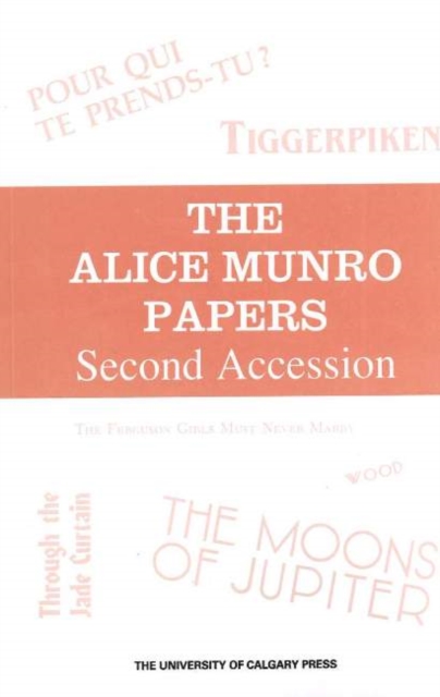 Alice Munro Papers : Second Accession, Paperback / softback Book