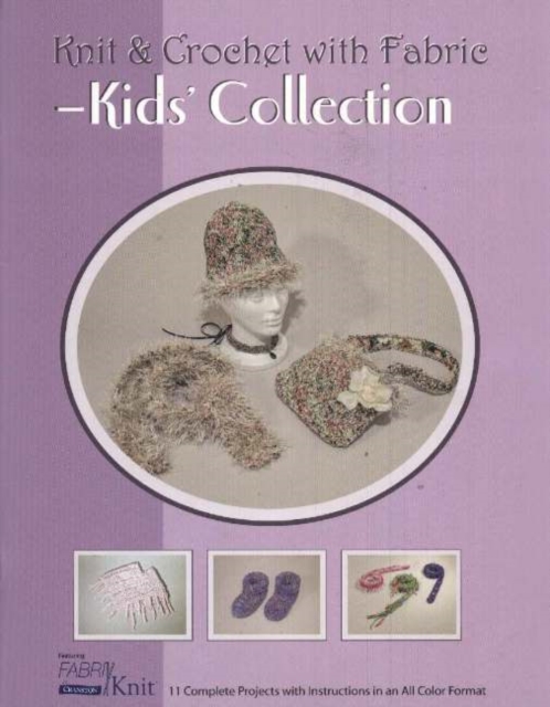 Knit & Crochet with Fabric -- Kids' Collection, Paperback / softback Book