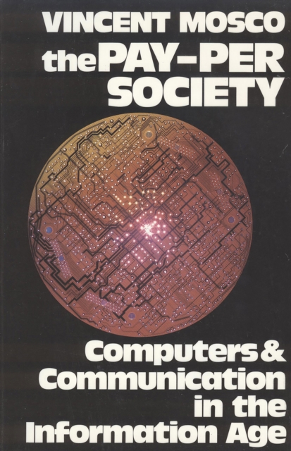 The Pay-Per Society : Computers & Communication in the Information Age, Paperback / softback Book