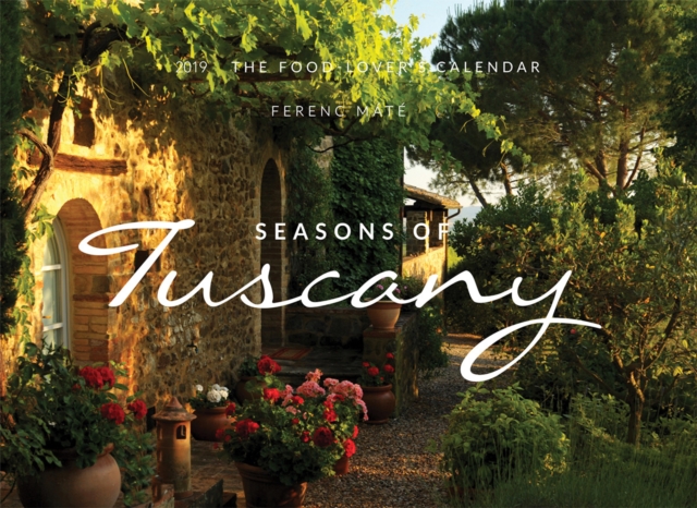 The Seasons Of Tuscany Calendar 2019 : The Food-Lover's Calendar, Paperback / softback Book