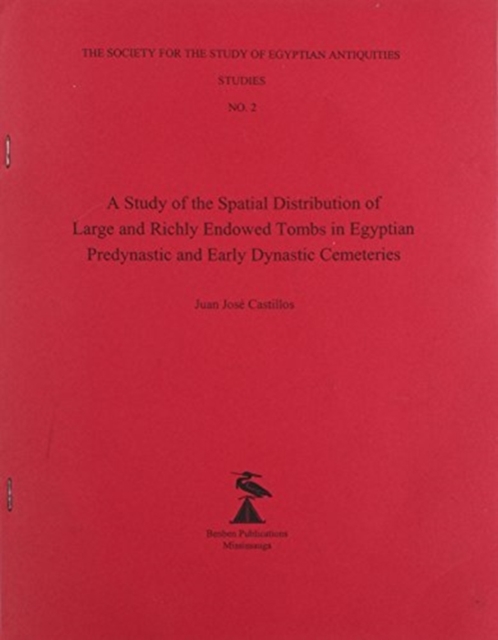Study of Spatial Distribution of Large and Richly Endowed Tombs in Egyptian Predynastic and Early Dynastic Cemeteries, Paperback / softback Book