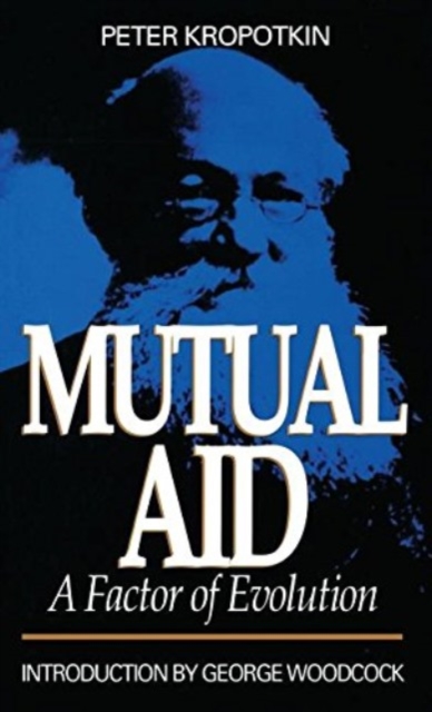 Mutual Aid : A Factor of Evolution, Hardback Book
