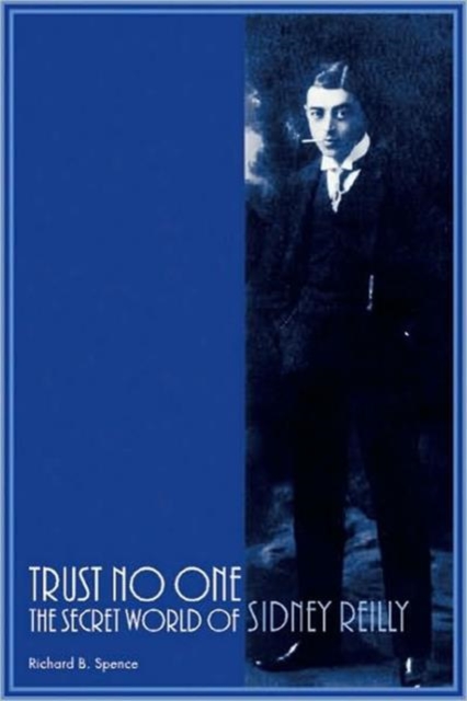 Trust No One : The Secret World of Sidney Reilly, Hardback Book