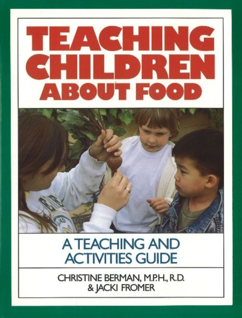 Teaching Children About Food : A Teaching & Activites Guide, Paperback / softback Book