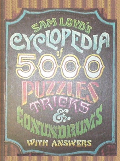 Sam Loyd's Cyclopedia of 5000 Puzzles Tricks and Conundrums with Answers, Paperback / softback Book