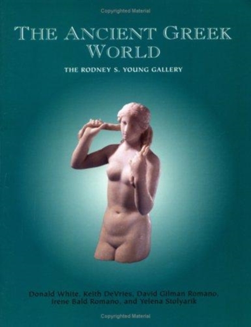 The Ancient Greek World : The Rodney S. Young Gallery, Paperback / softback Book