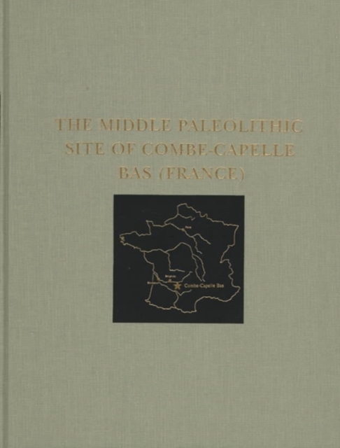 The Middle Paleolithic Site of Combe-Capelle Bas (France), Hardback Book