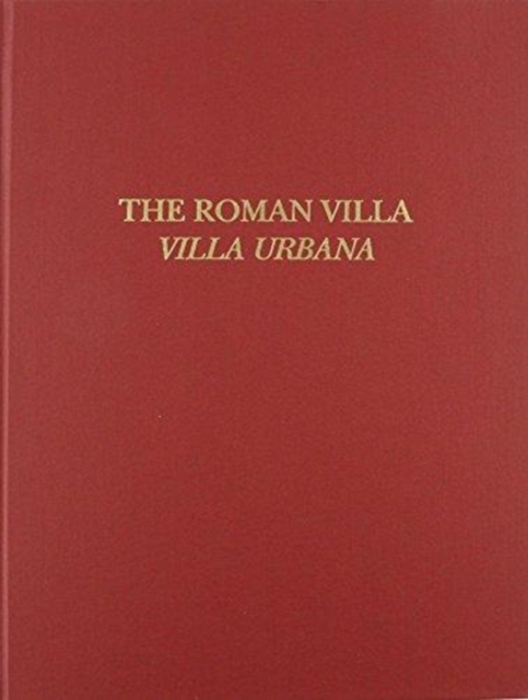 The Roman Villa : Villa Urbana, Hardback Book