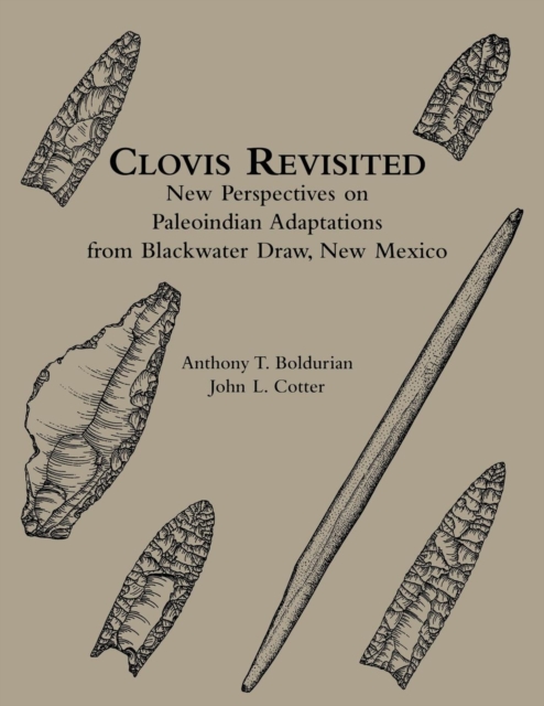 Clovis Revisited : New Perspectives on Paleoindian Adaptations from Blackwater Draw, New Mexico, Paperback / softback Book