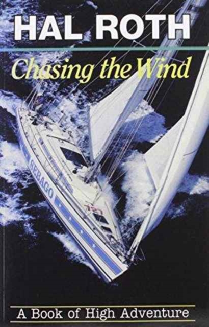 Chasing the Wind : A Book of High Adventure, Paperback / softback Book