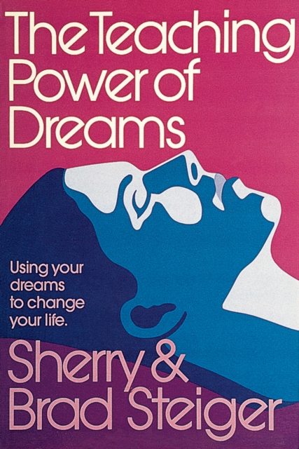 The Teaching Power of Dreams : Using Your Dreams to Change Your Life, Paperback / softback Book