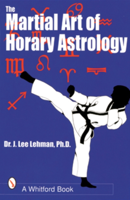 The Martial Art of Horary Astrology, Paperback / softback Book