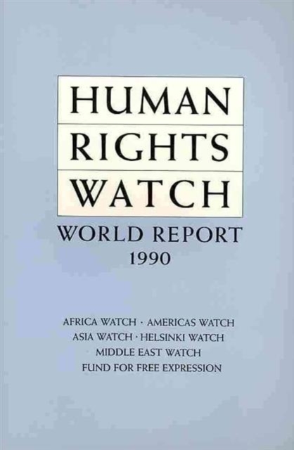 Human Rights Watch World Report 1990, Paperback / softback Book