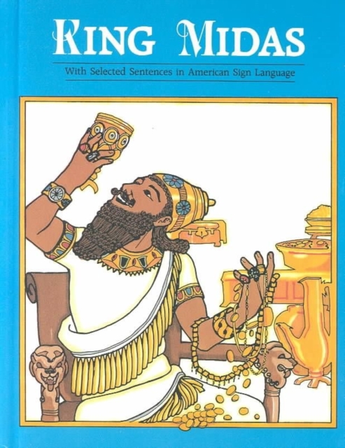King Midas, book - With Selected Sentences in American Sign Language, Hardback Book