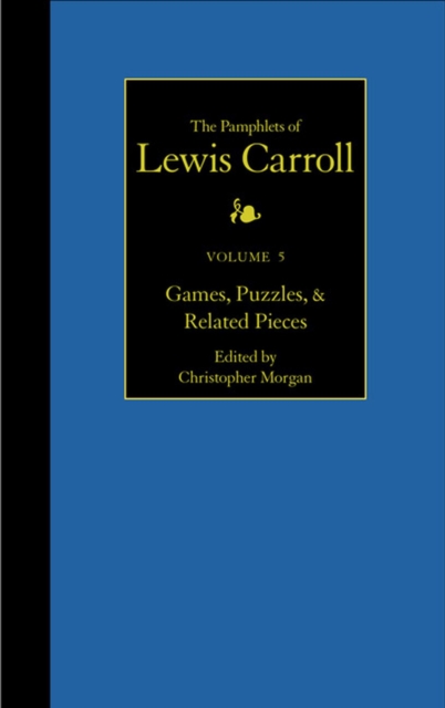 The Pamphlets of Lewis Carroll : Games, Puzzles, and Related Pieces, Hardback Book