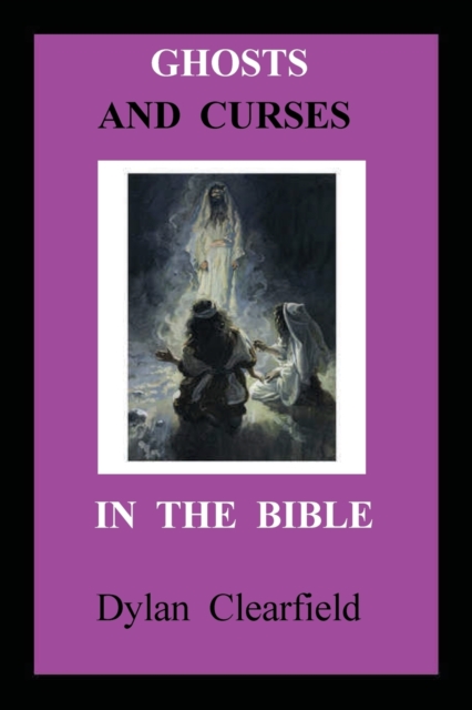 Ghosts and Curses in the Bible, Paperback / softback Book