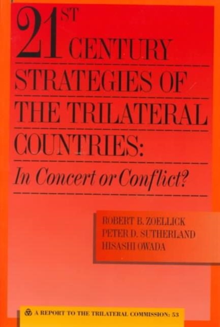 21st Century Strategies of the Trilateral Countries : In Concert or Conflict?, Hardback Book