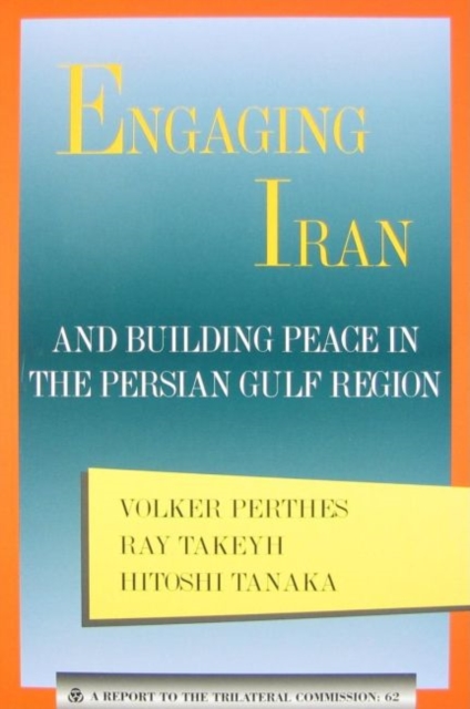 Engaging Iran : Building Peace in the Gulf Region, Paperback / softback Book