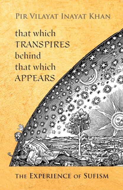 That Which Transpires Behind That Which Appears : The Experience of Sufism, Paperback / softback Book