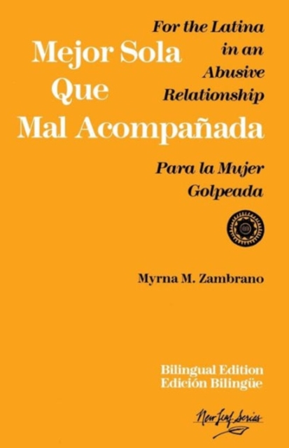 Mejor sola que mal acompanada : For the Latina in an Abusive Relationship/Para la mujer golpeada, Paperback / softback Book
