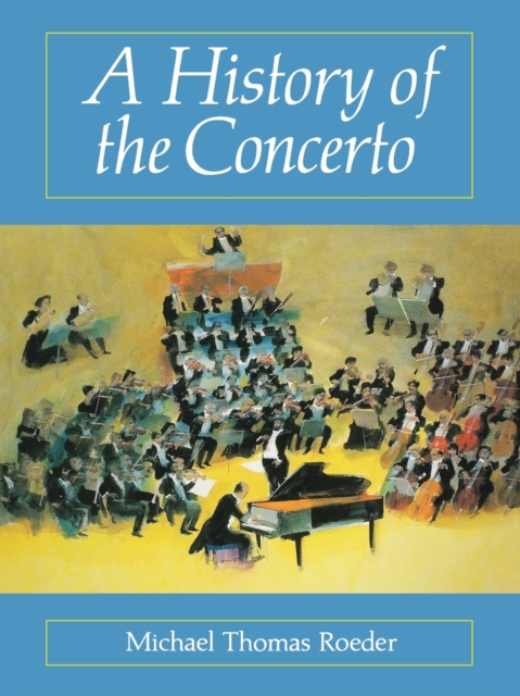 A History of the Concerto, Paperback / softback Book