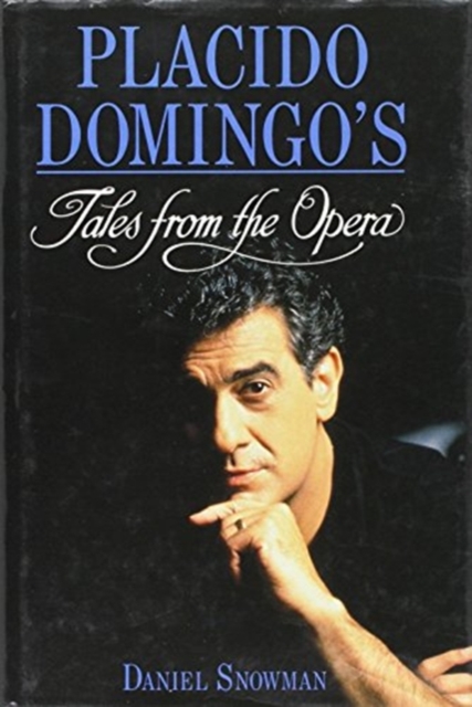 Pl Acido Domingo's Tales from the Opera, Hardback Book