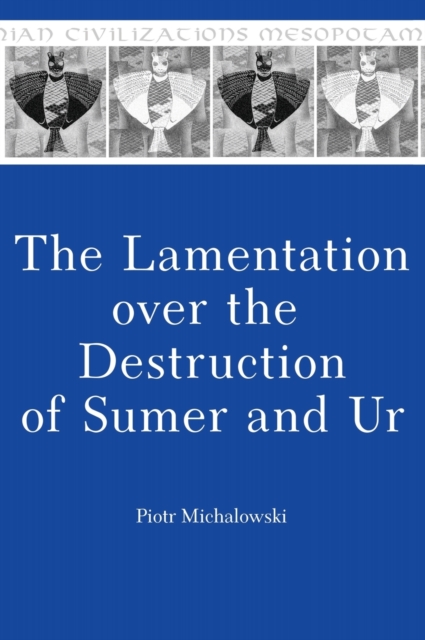 The Lamentation over the Destruction of Sumer and Ur, Hardback Book