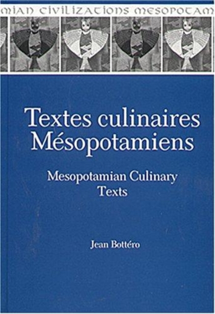 Textes Culinaires Mesopotamiens : Mesopotamian Culinary Texts, Hardback Book