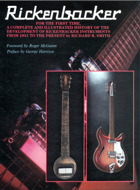 Rickenbacker : The History of the Rickenbacker Guitar, Paperback / softback Book