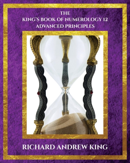 The King's Book of Numerology, Volume 12 : Advanced Principles, Paperback / softback Book