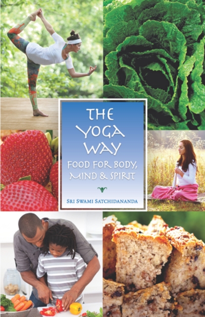 The Yoga Way : Food for Body, Mind & Spirit, Paperback / softback Book